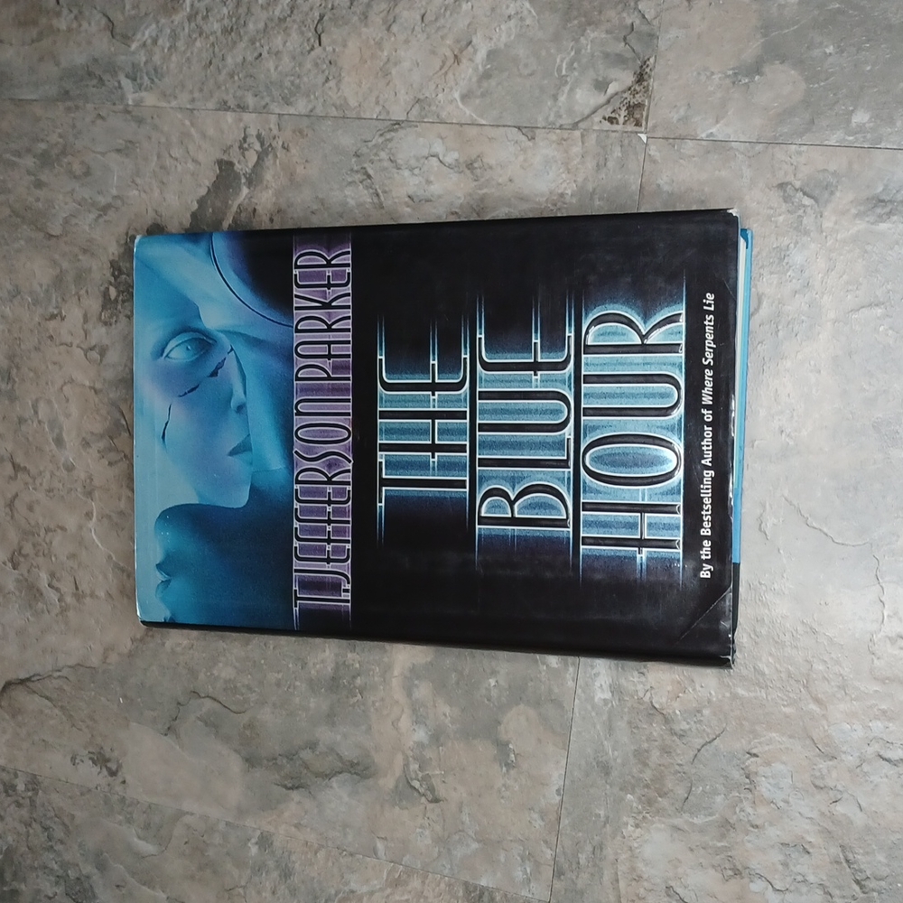 The Blue Hour by T Jefferson Parker Hardback